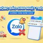 Cách tắt thông báo sinh nhật trên Zalo cho mình và cả người khác cực đơn giản